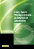 Elastic Wave Propagation and Generation in Seismology