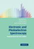 Electronic and Photoelectron Spectroscopy