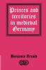 Princes and Territories in Medieval Germany
