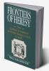 Frontiers of Heresy