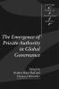 The Emergence of Private Authority in Global Governance