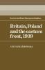 Britain Poland and the Eastern Front 1939