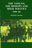 The Vatican the Bishops and Irish Politics 1919 39