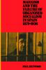 Marxism and the Failure of Organised Socialism in Spain 1879 1936