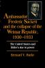 Ambassador Frederic Sackett and the Collapse of the Weimar Republic 1930 1933