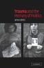 Trauma and the Memory of Politics