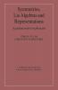 Symmetries Lie Algebras and Representations