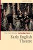 The Cambridge Introduction to Early English Theatre
