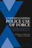 Understanding Police Use of Force