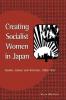 Creating Socialist Women in Japan