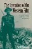 The Invention of the Western Film