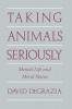 Taking Animals Seriously