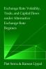 Exchange Rate Volatility Trade and Capital Flows under Alternative Exchange Rate Regimes