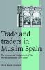 Trade and Traders in Muslim Spain