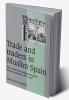 Trade and Traders in Muslim Spain