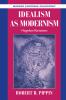 Idealism as Modernism