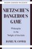 Nietzsche's Dangerous Game