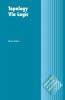 Topology Via Logic
