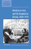 Medical Services and the Hospital in Britain 1860 1939