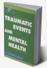 Traumatic Events and Mental Health