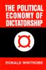 The Political Economy of Dictatorship