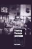 Thinking through Television
