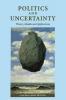 Politics and Uncertainty