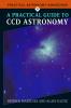A Practical Guide to CCD Astronomy