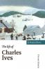 The Life of Charles Ives