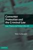 Consumer Protection and the Criminal Law