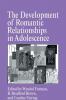 The Development of Romantic Relationships in Adolescence