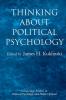 Thinking about Political Psychology
