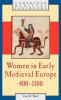 Women in Early Medieval Europe 400 1100