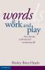 Words at Work and Play