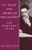 T. S. Eliot and American Philosophy