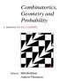 Combinatorics Geometry and Probability