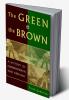 The Green and the Brown