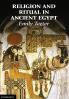 Religion and Ritual in Ancient Egypt