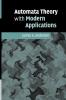 Automata Theory with Modern Applications