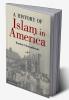 A History of Islam in America