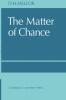 The Matter of Chance
