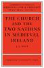 The Church and the Two Nations in Medieval Ireland