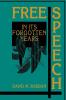 Free Speech in its Forgotten Years 1870-1920