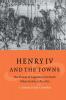 Henry IV and the Towns