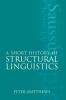 A Short History of Structural Linguistics