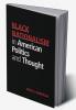 Black Nationalism in American Politics and Thought