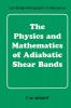The Physics and Mathematics of Adiabatic Shear Bands