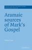 Aramaic Sources of Mark's Gospel