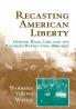 Recasting American Liberty