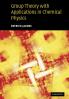 Group Theory with Applications in Chemical Physics